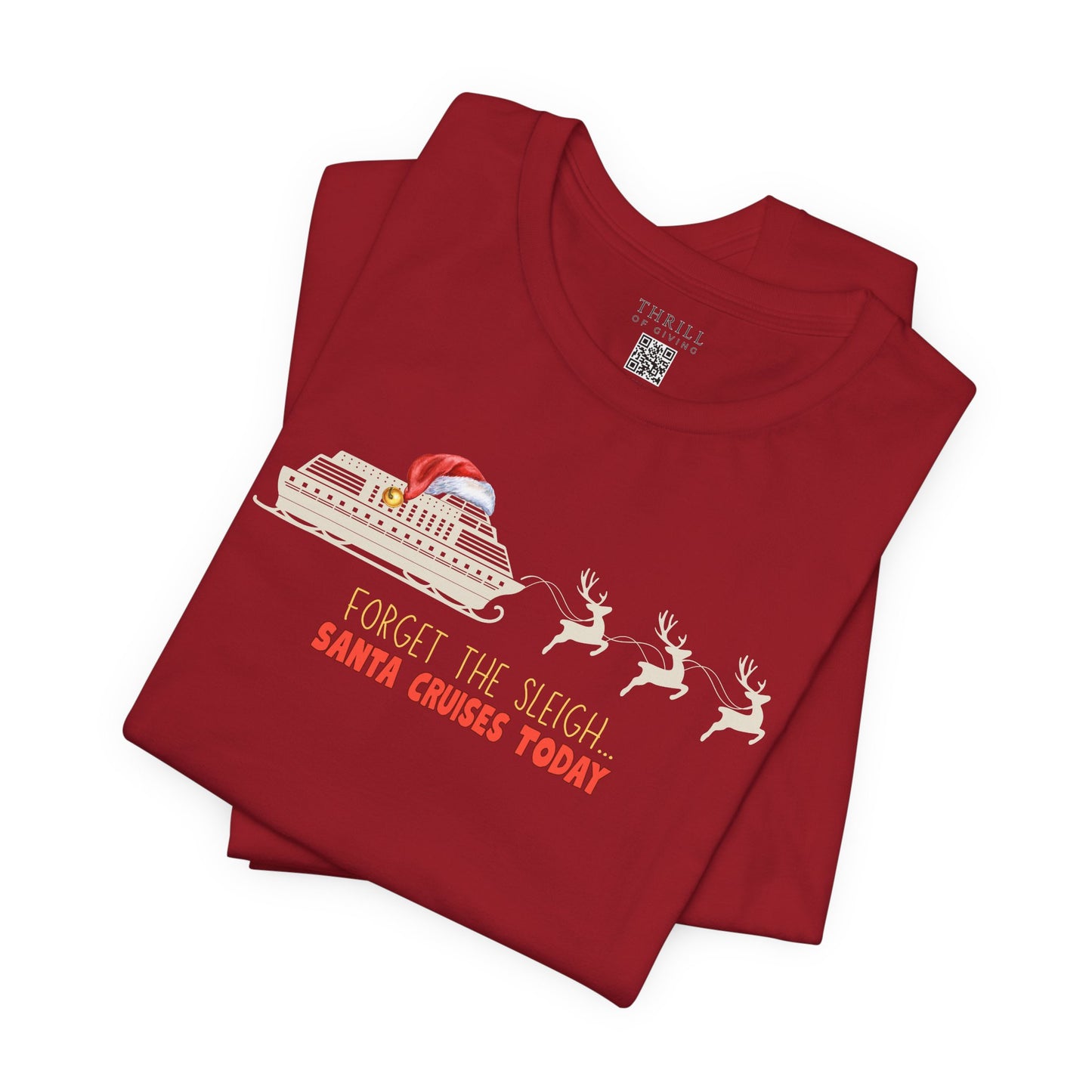 Funny Christmas Cruise T-shirt - Forget The Sleigh, Santa Cruises Today!