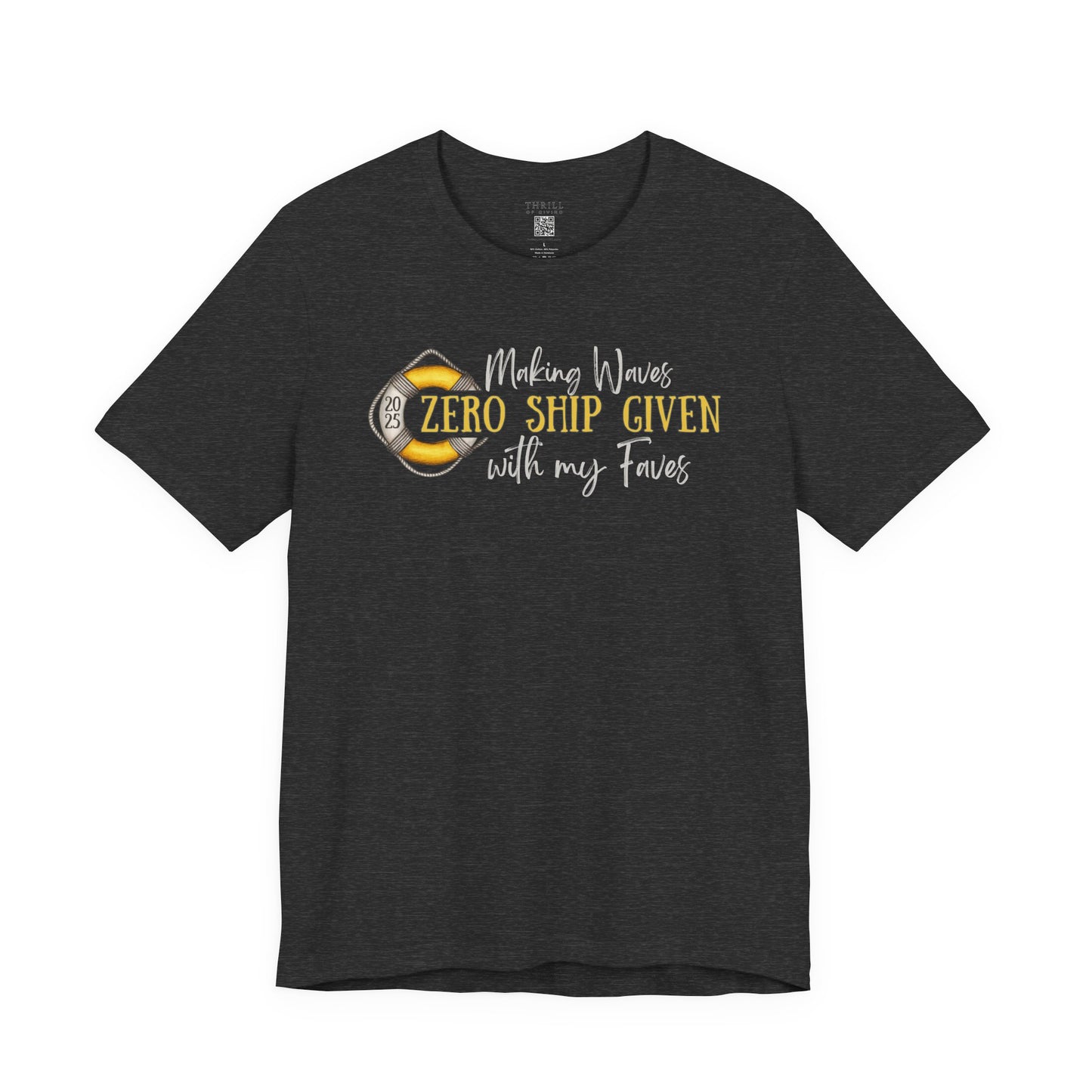 Zero SHIP Given - Making Waves with my Faves T-shirt
