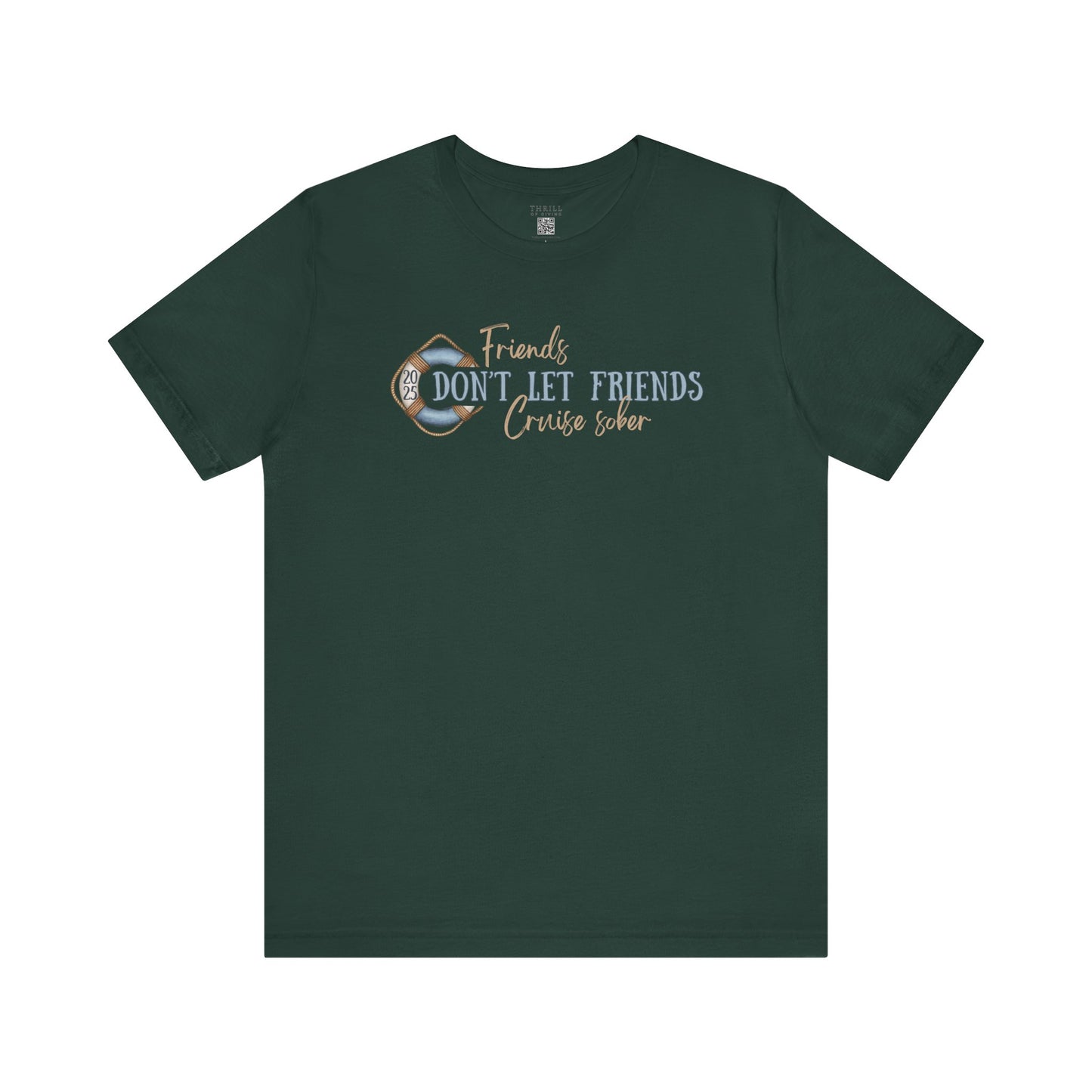 Friends Don't Let Friends Cruise Sober - Funny T-shirt