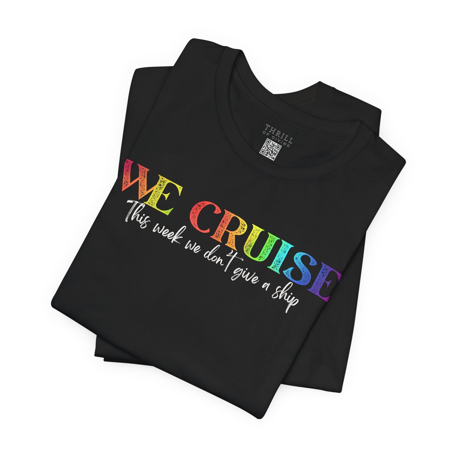 WE CRUISE T-shirt - Funny unisex cruise shirt