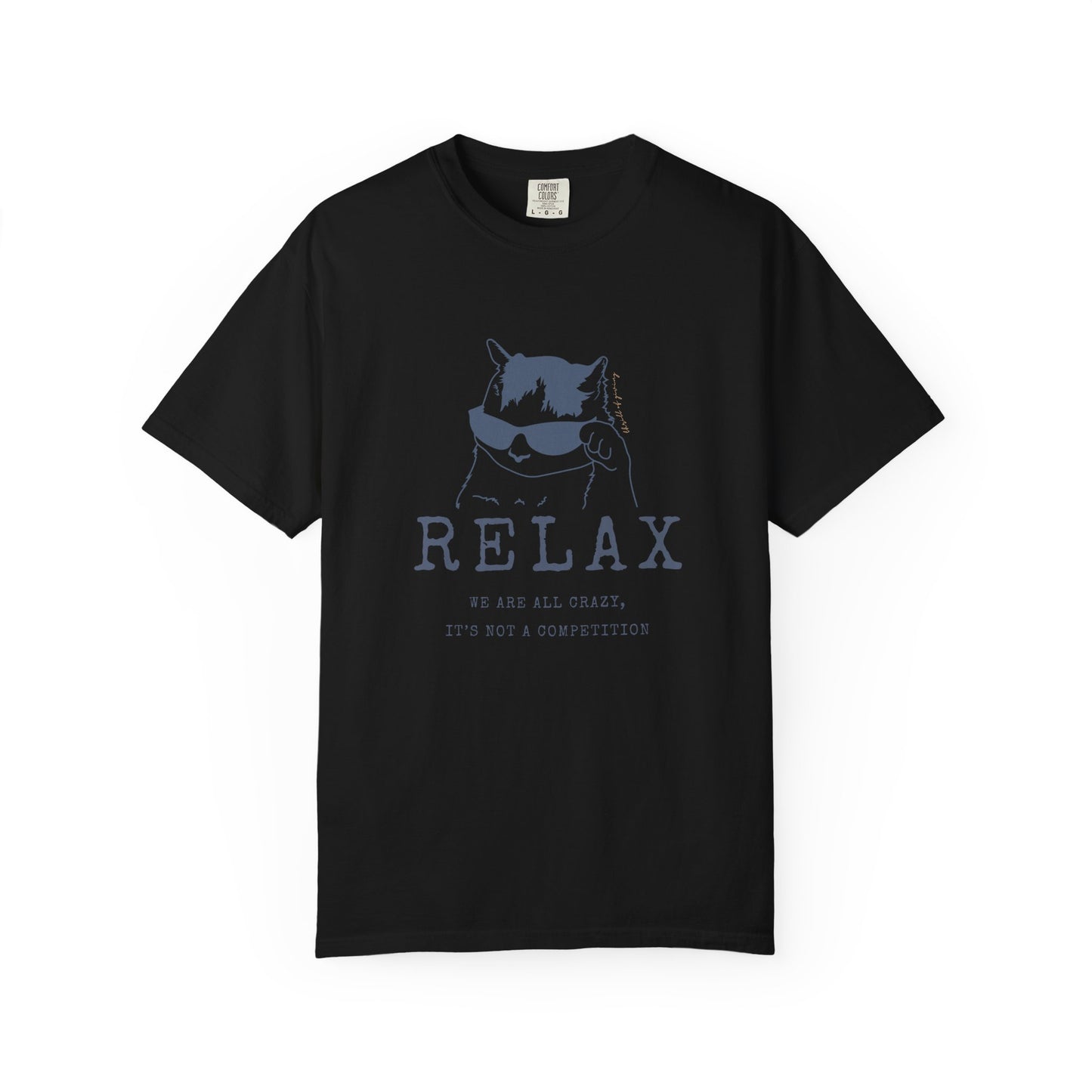 Relax - We are all CRAZY, it's not a competition T-shirt