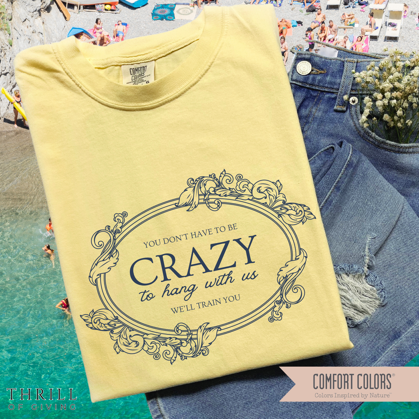 You Dont Have To Be Crazy To Hang Out With Us Shirt, We Will Train You Shirt