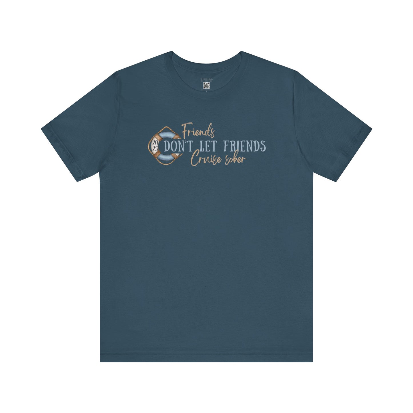 Friends Don't Let Friends Cruise Sober - Funny T-shirt