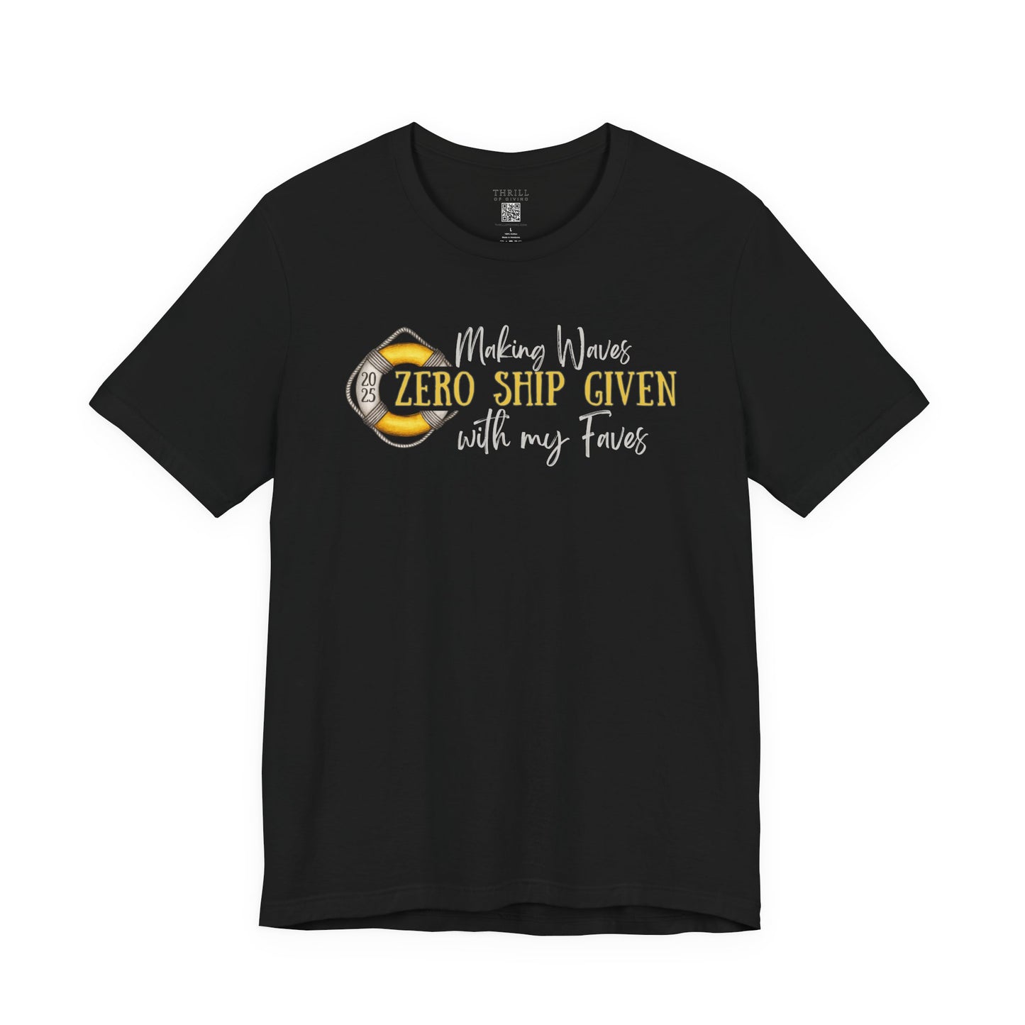 Zero SHIP Given - Making Waves with my Faves T-shirt