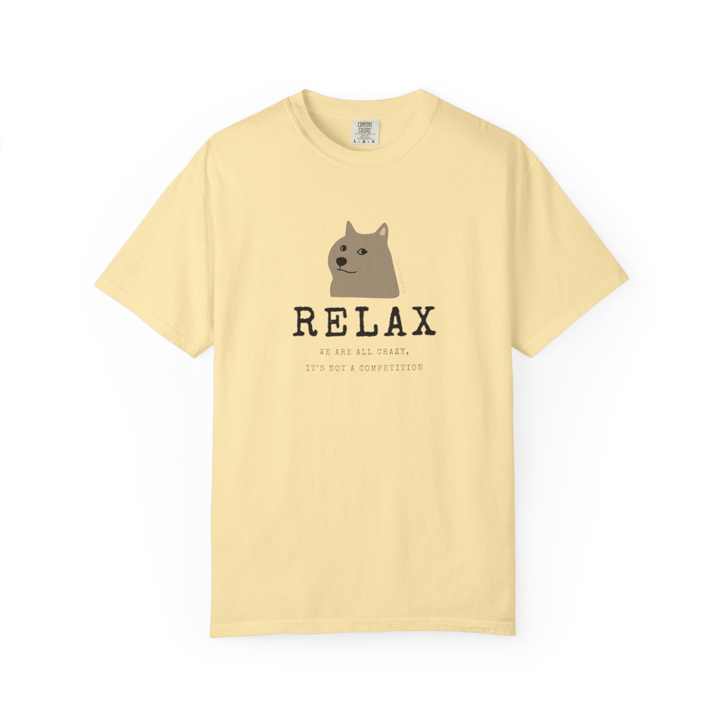 Relax - We are all CRAZY, it's not a competition T-shirt