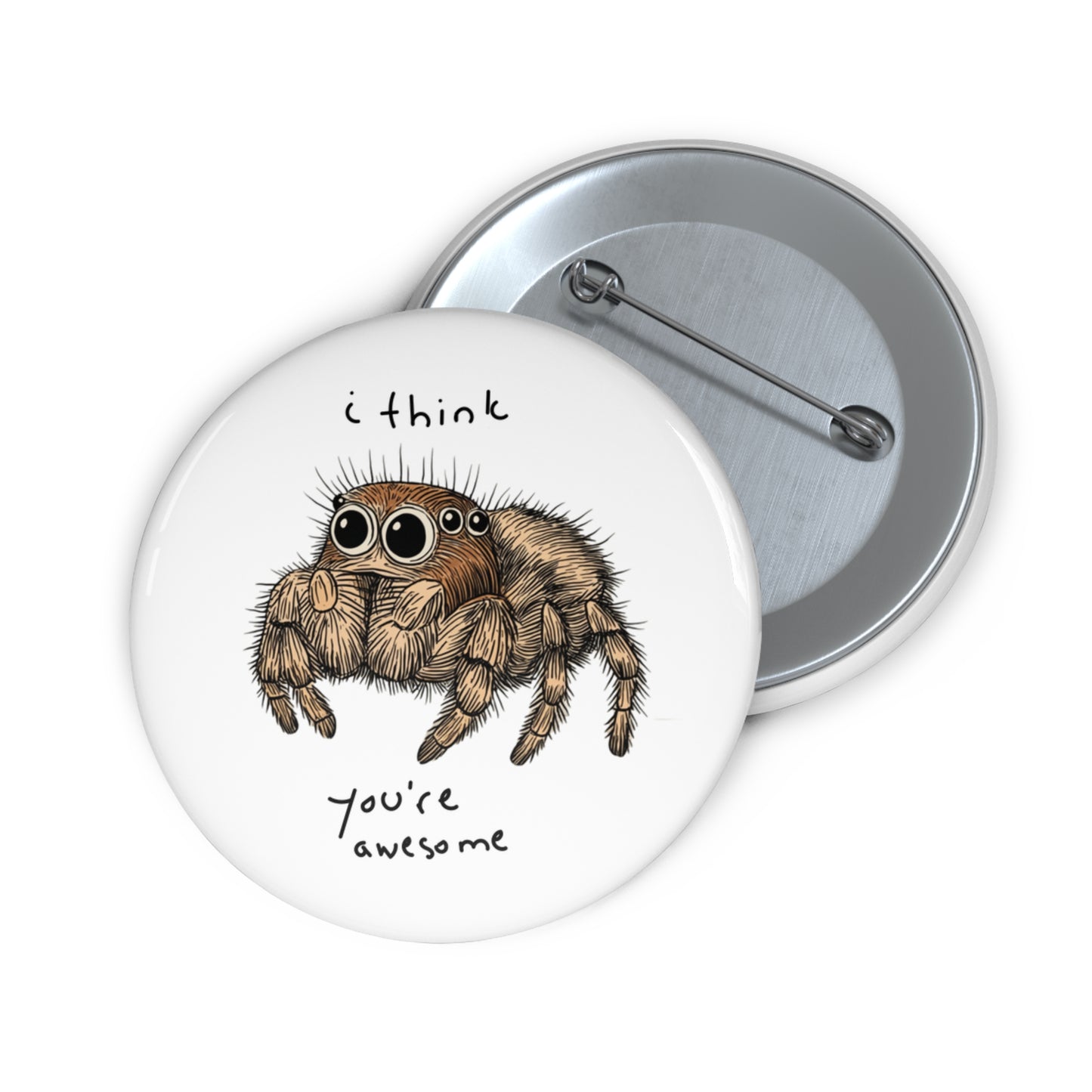 I think You Are Awesome - Metal Pin Button