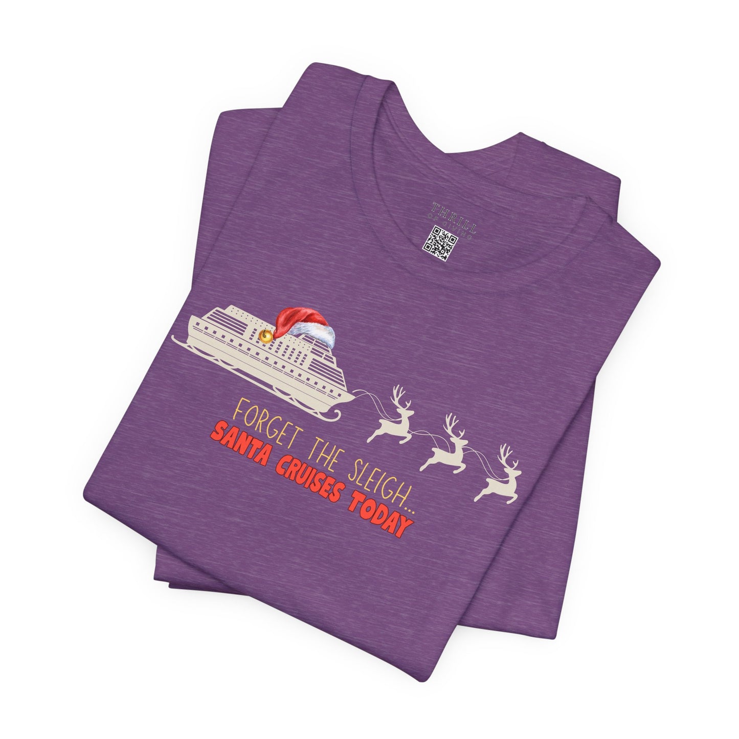 Funny Christmas Cruise T-shirt - Forget The Sleigh, Santa Cruises Today!