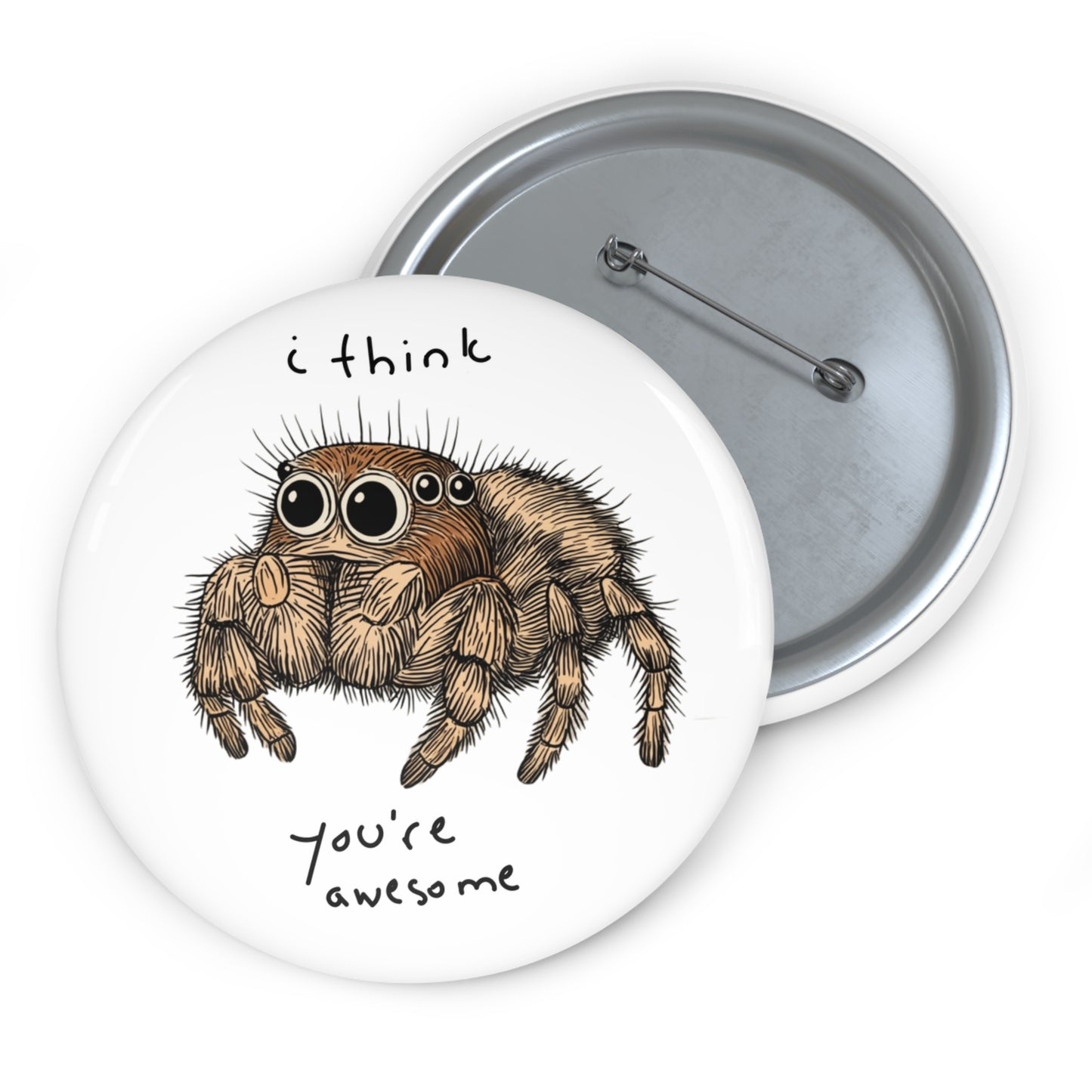 I think You Are Awesome - Metal Pin Button