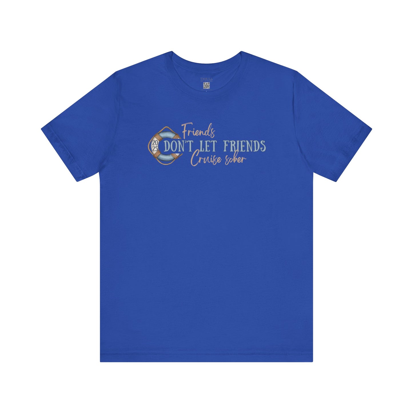 Friends Don't Let Friends Cruise Sober - Funny T-shirt