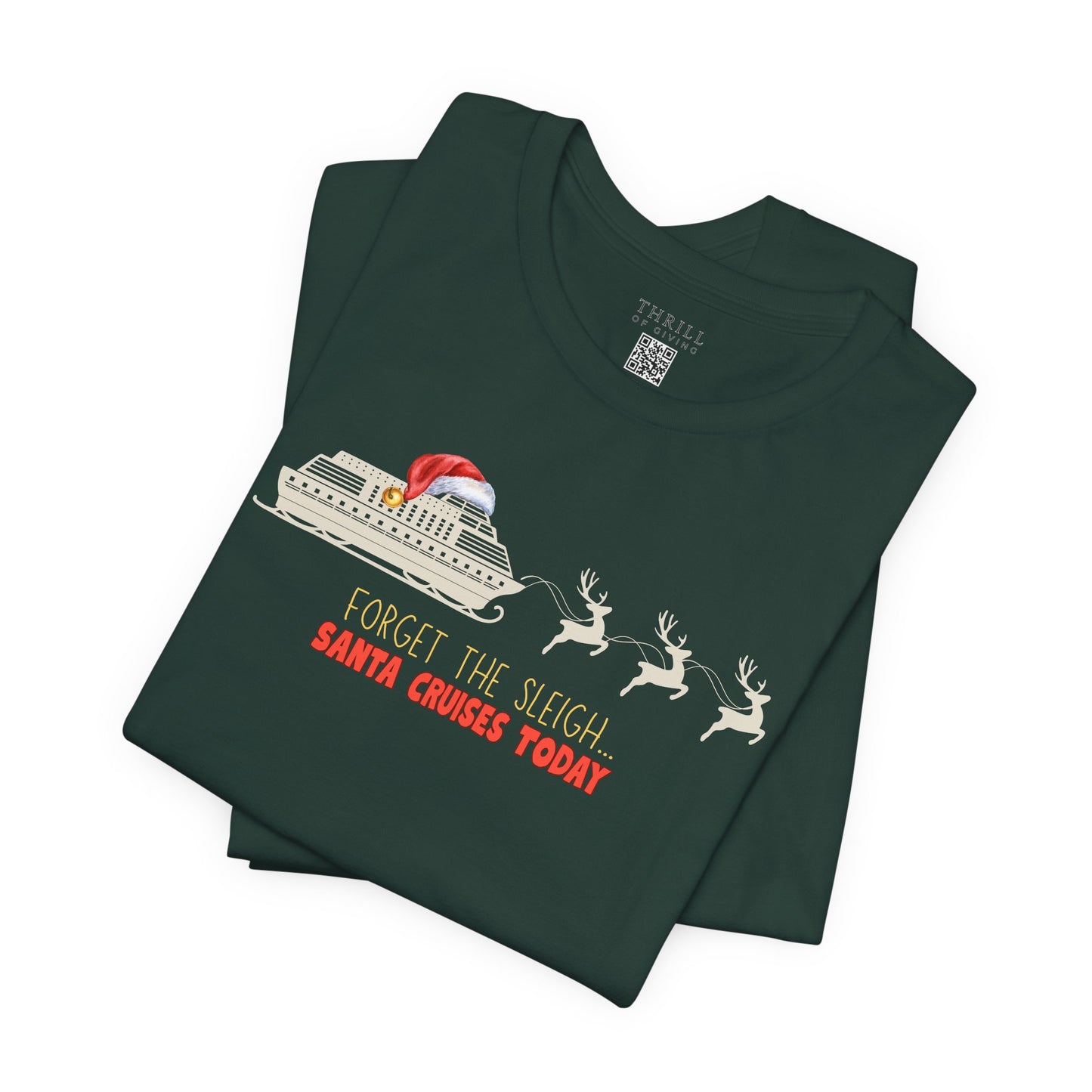 Funny Christmas Cruise T-shirt - Forget The Sleigh, Santa Cruises Today!