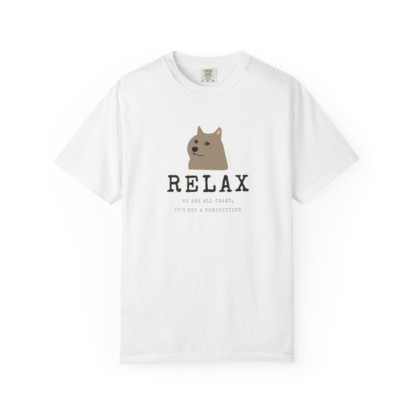 Relax - We are all CRAZY, it's not a competition T-shirt