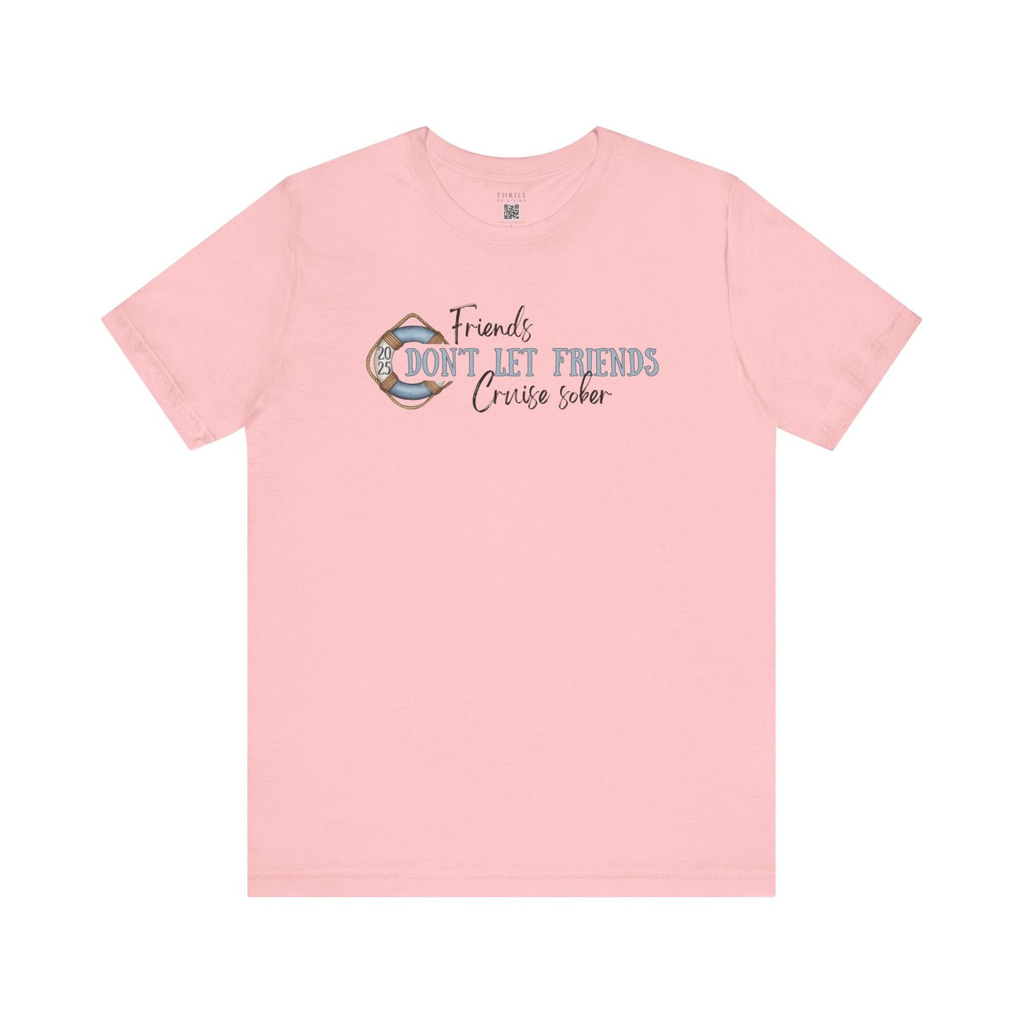 Friends Don't Let Friends Cruise Sober - Funny T-shirt