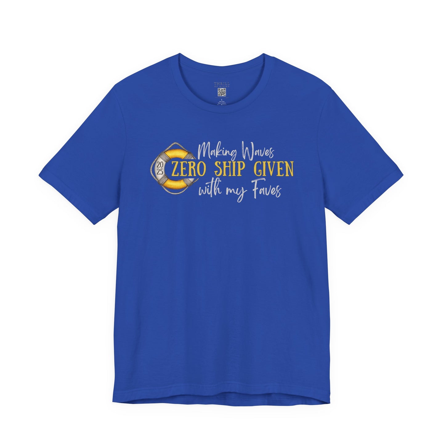 Zero SHIP Given - Making Waves with my Faves T-shirt