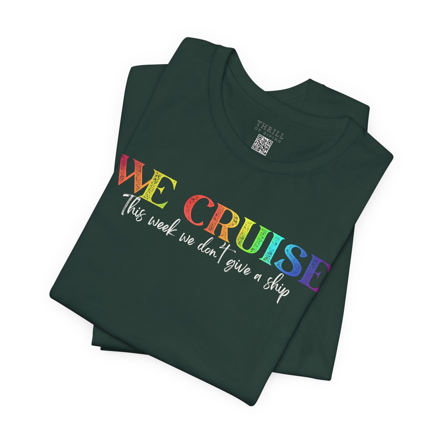 WE CRUISE T-shirt - Funny unisex cruise shirt