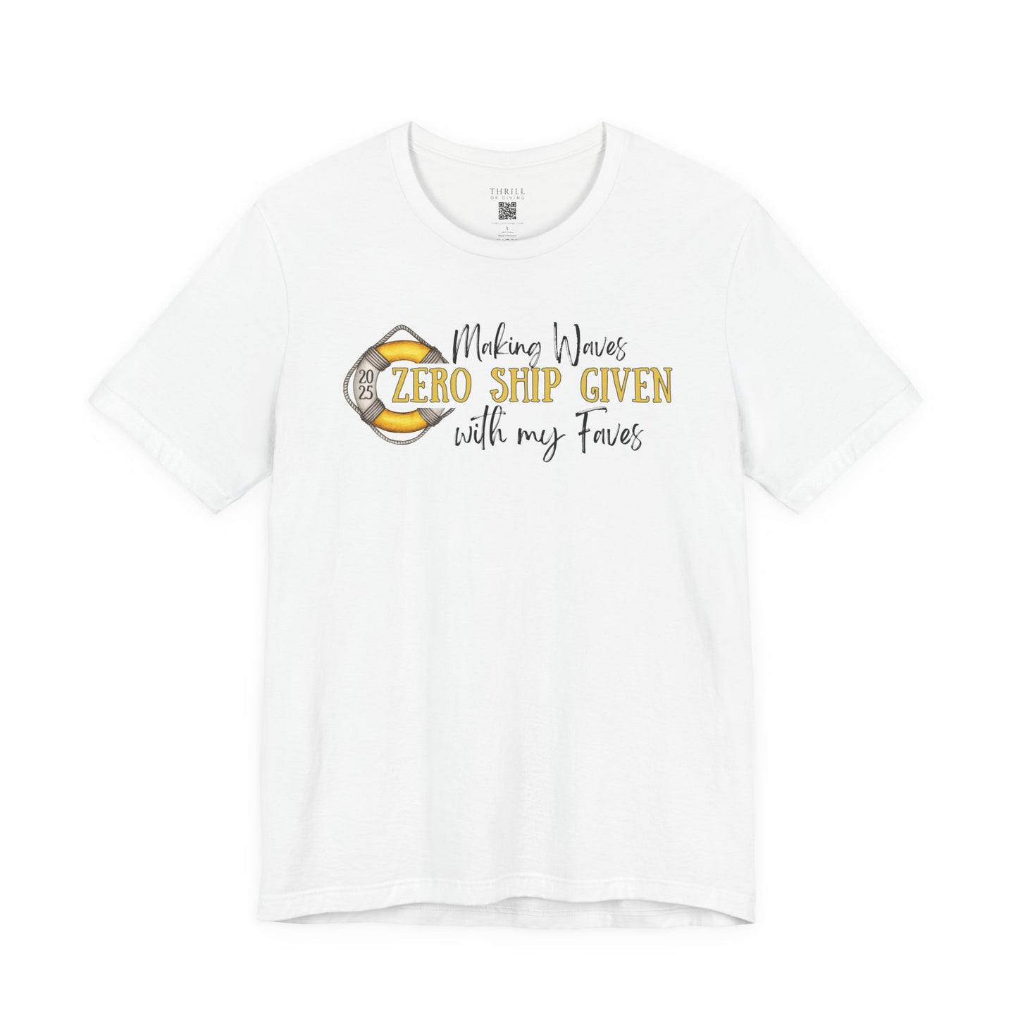 Zero SHIP Given - Making Waves with my Faves T-shirt