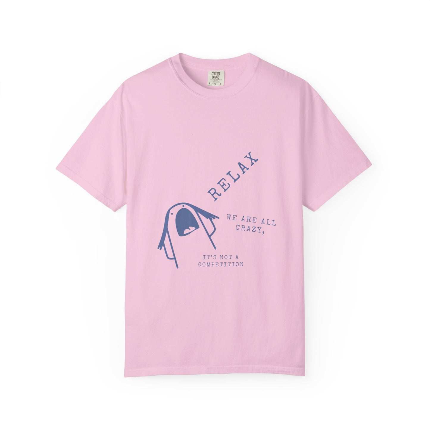 Relax - We are all CRAZY Tee