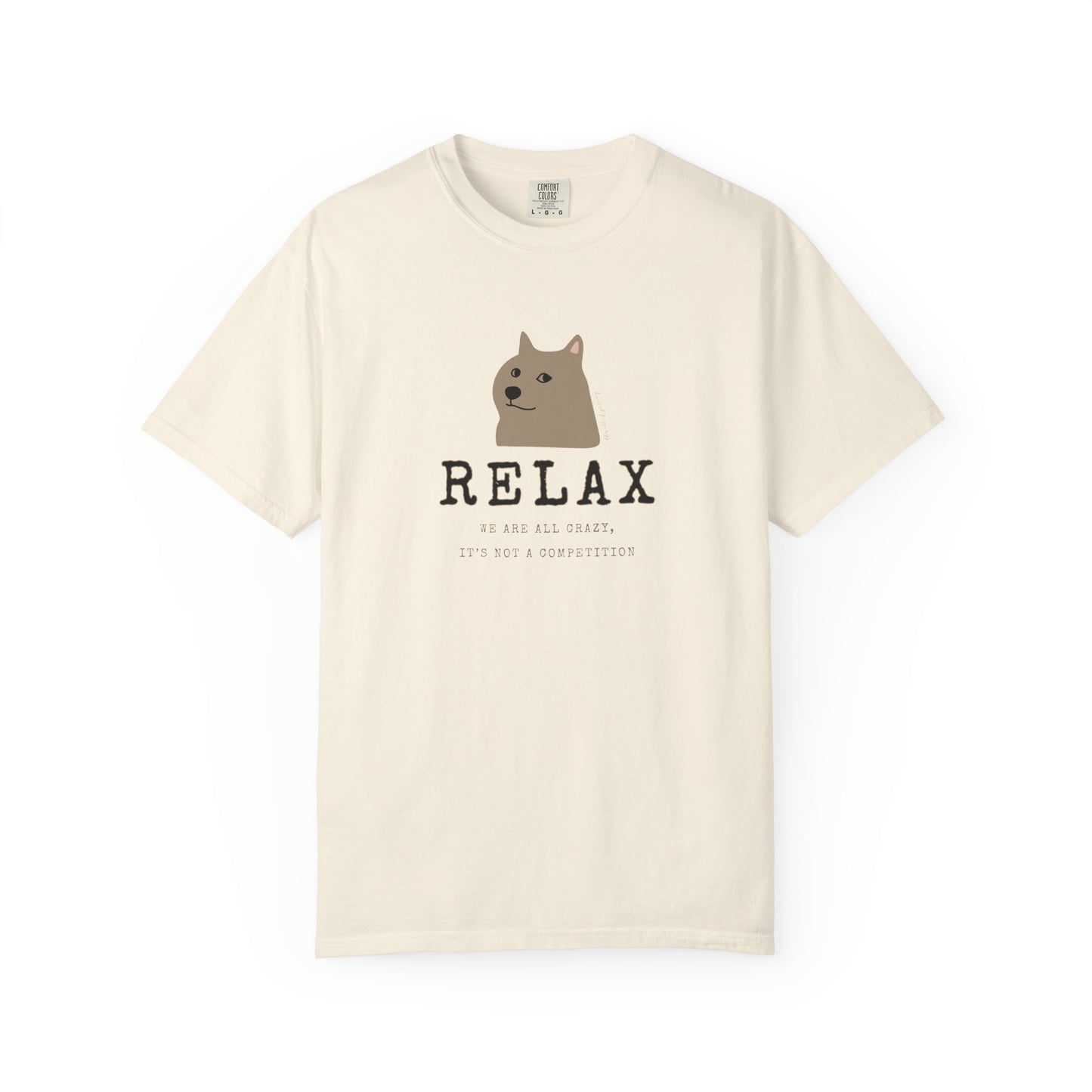 Relax - We are all CRAZY, it's not a competition T-shirt