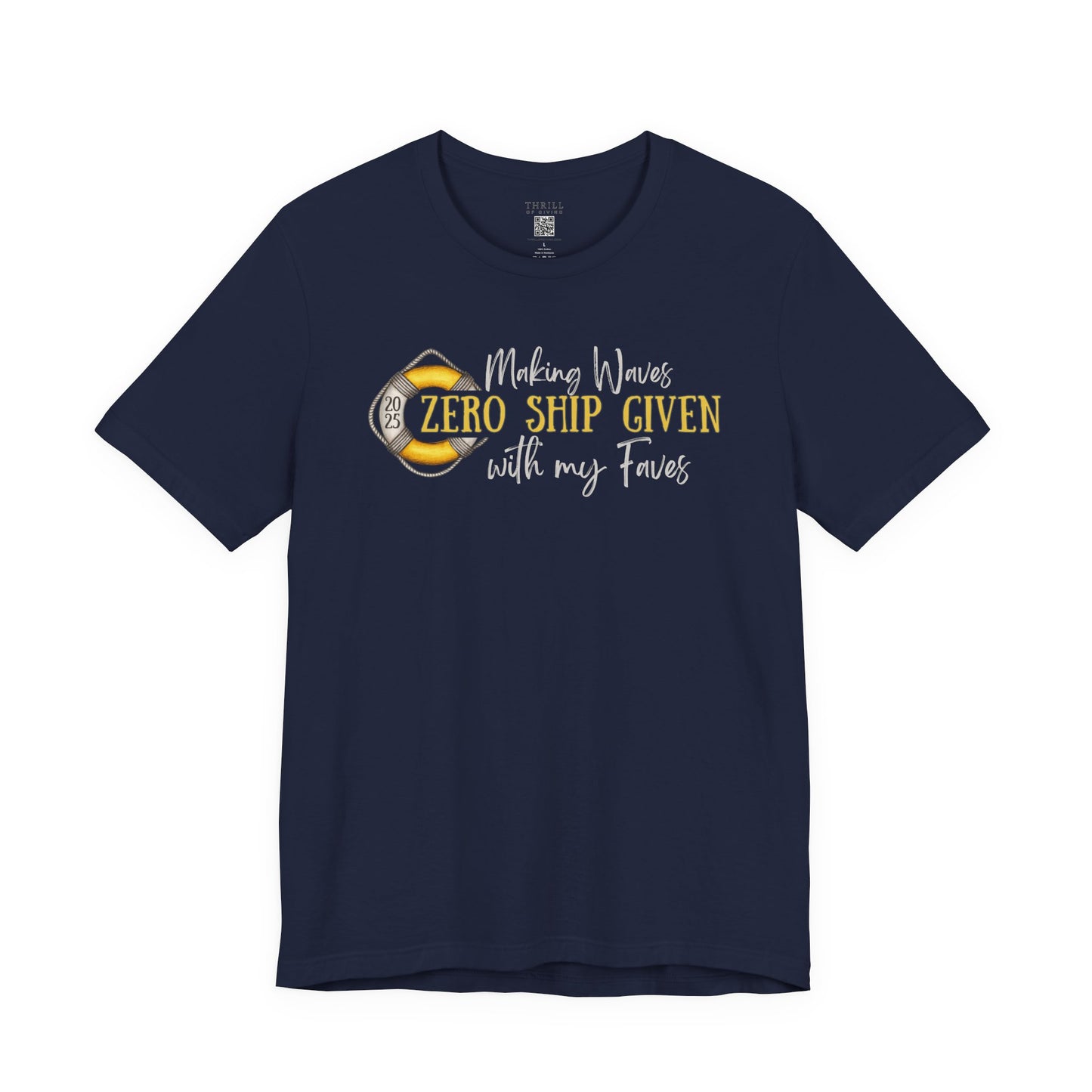 Zero SHIP Given - Making Waves with my Faves T-shirt