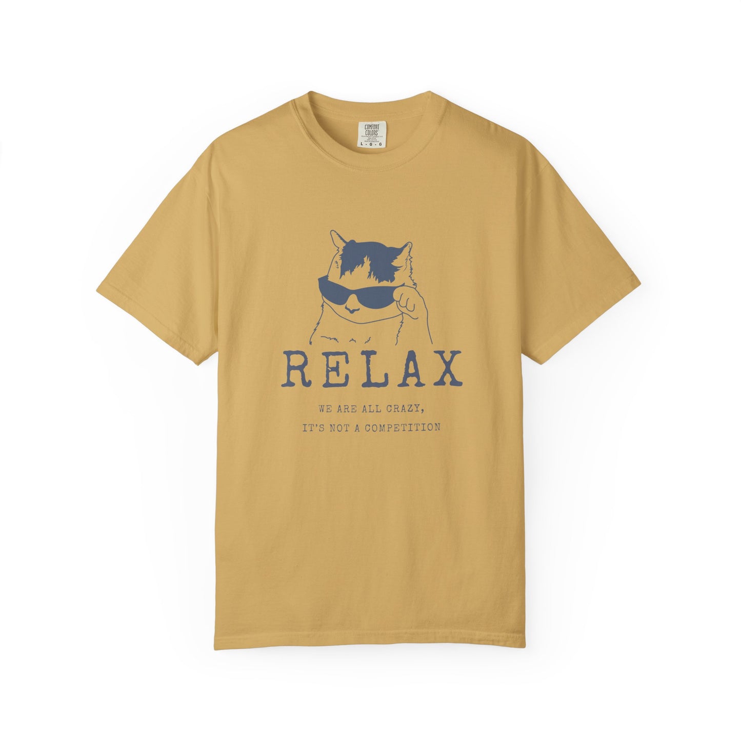 Relax - We are all CRAZY, it's not a competition T-shirt