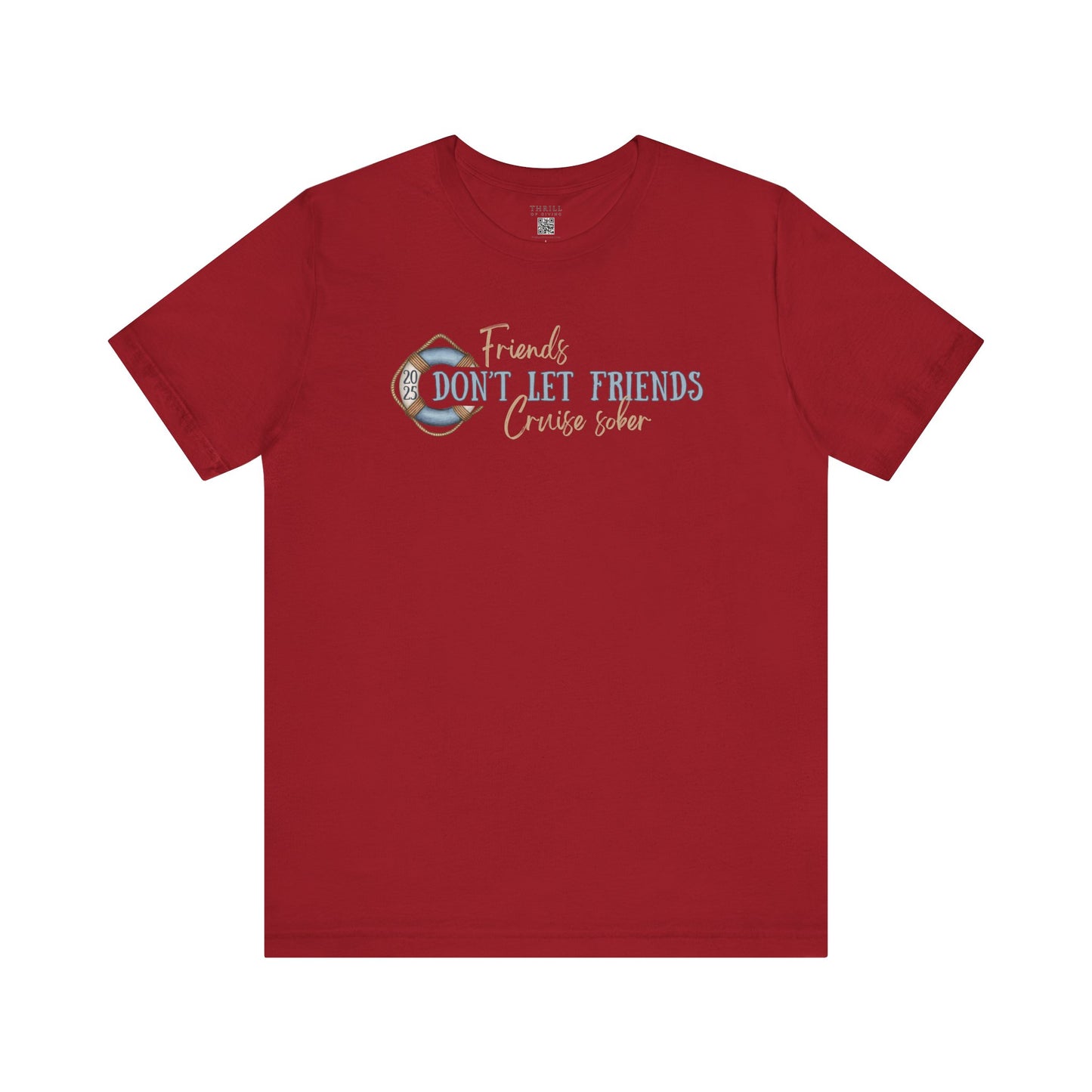 Friends Don't Let Friends Cruise Sober - Funny T-shirt