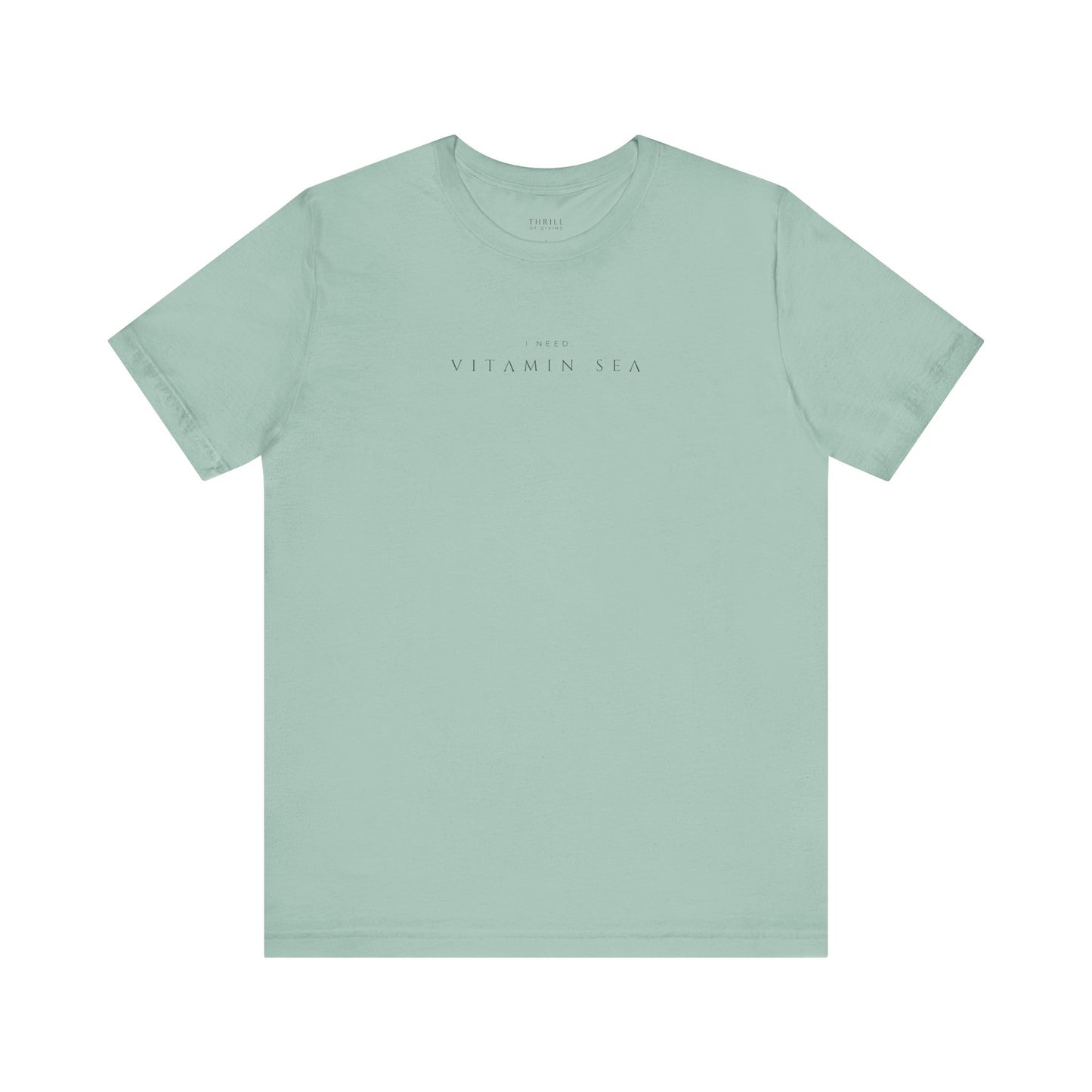I need Vitamin Sea T-shirt