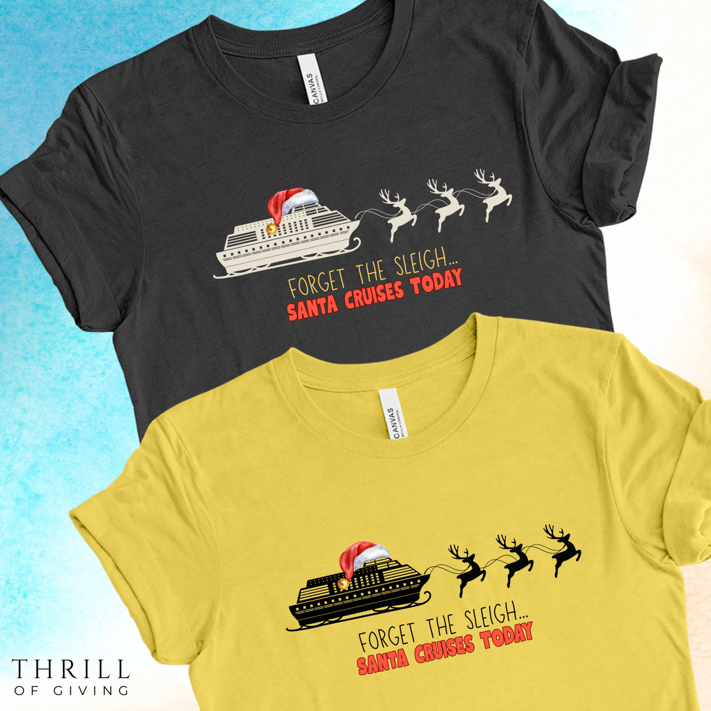 Funny Christmas Cruise T-shirt - Forget The Sleigh, Santa Cruises Today!