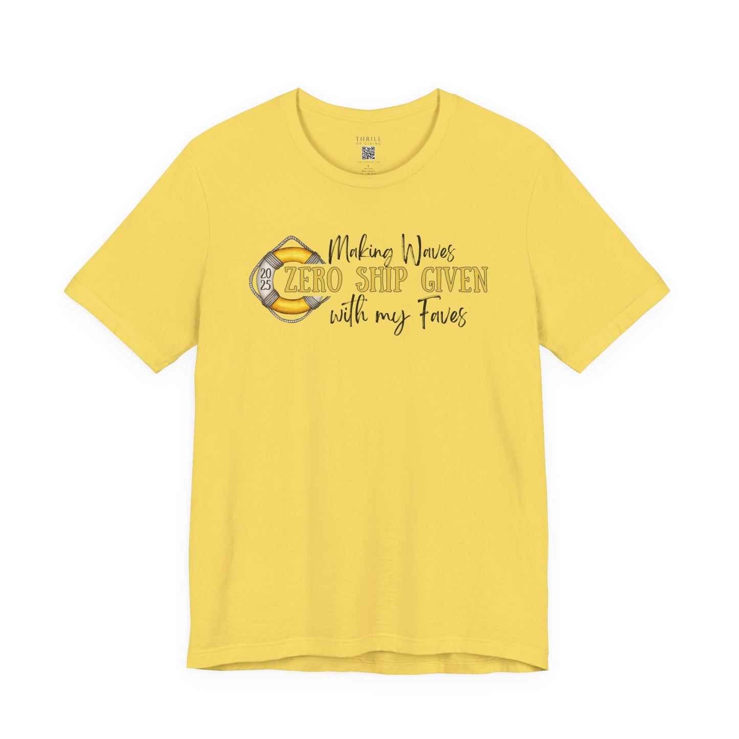 Zero SHIP Given - Making Waves with my Faves T-shirt