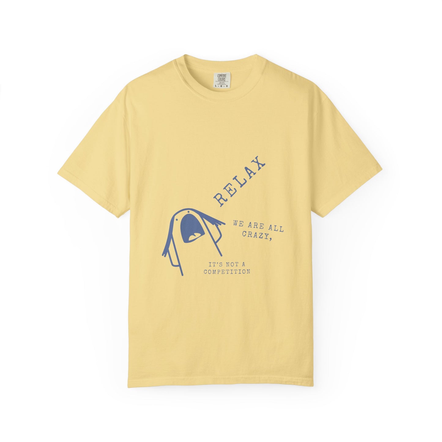 Relax - We are all CRAZY Tee