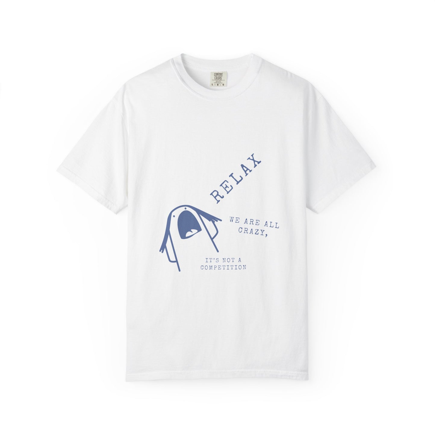 Relax - We are all CRAZY Tee