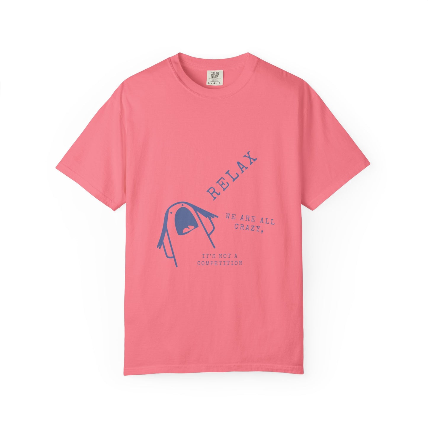 Relax - We are all CRAZY Tee