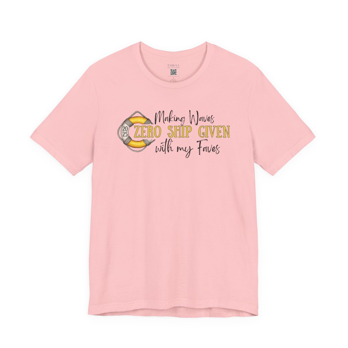 Zero SHIP Given - Making Waves with my Faves T-shirt