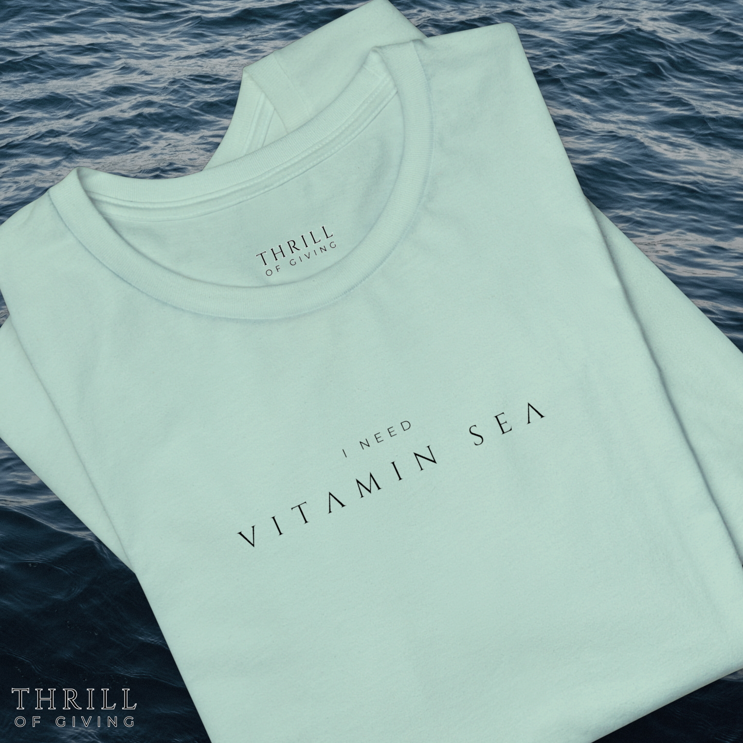 I need Vitamin Sea T-shirt