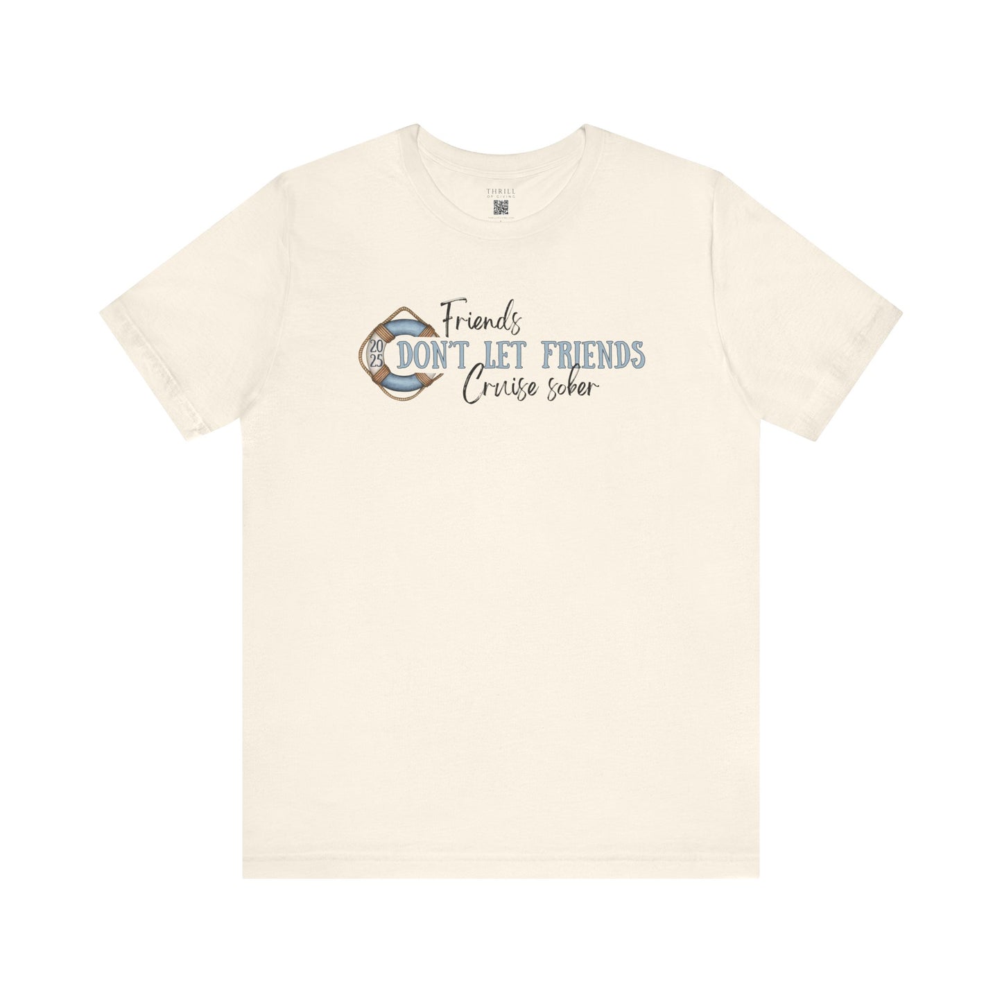 Friends Don't Let Friends Cruise Sober - Funny T-shirt