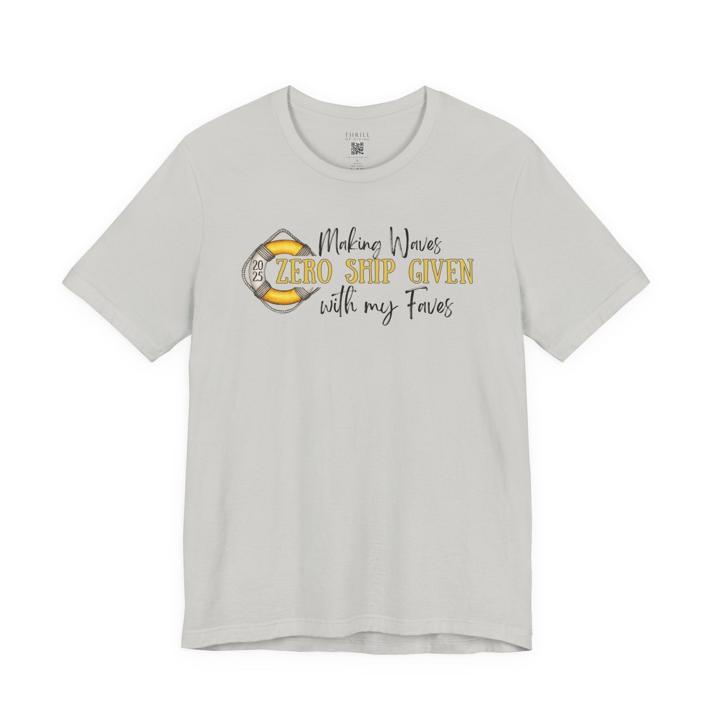 Zero SHIP Given - Making Waves with my Faves T-shirt