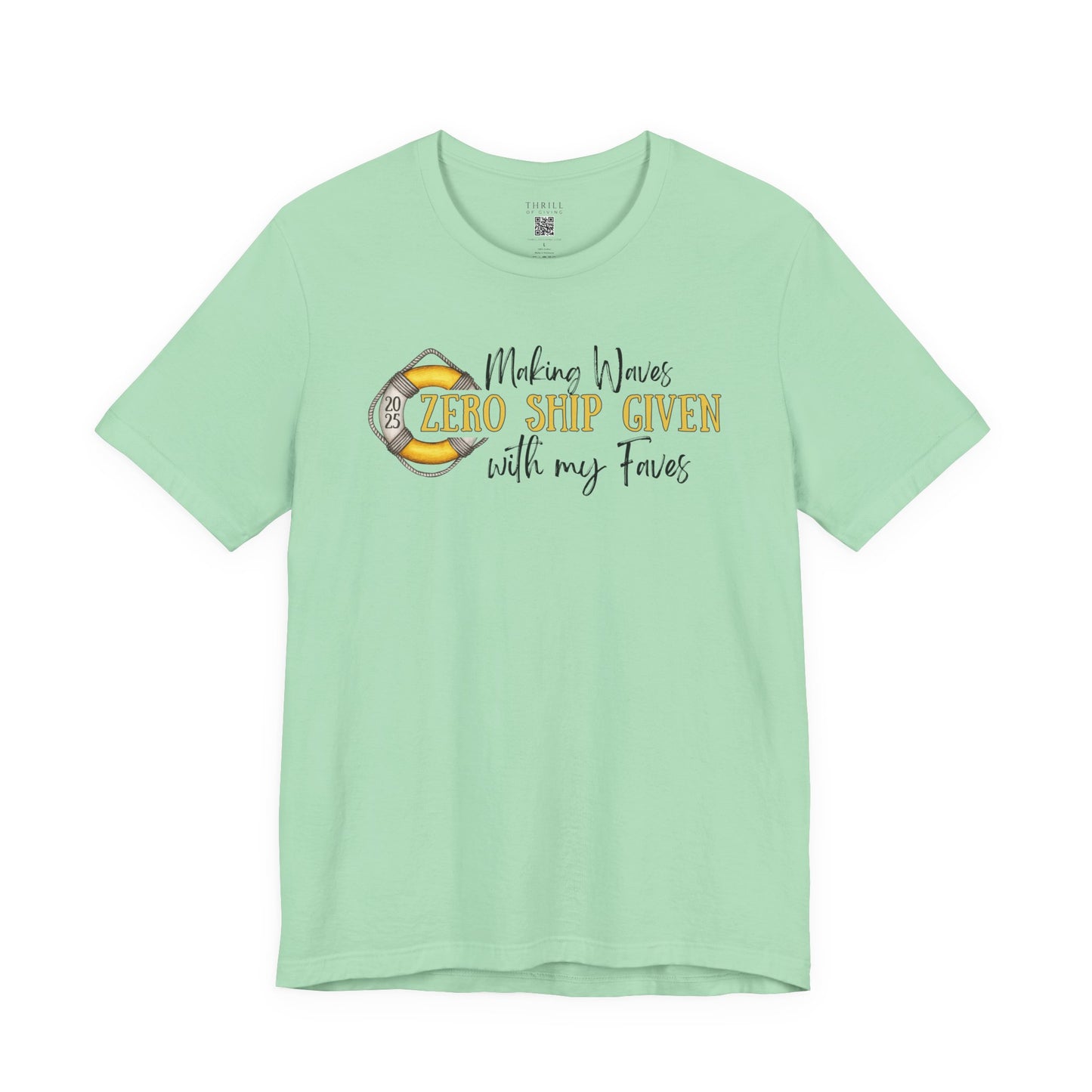 Zero SHIP Given - Making Waves with my Faves T-shirt
