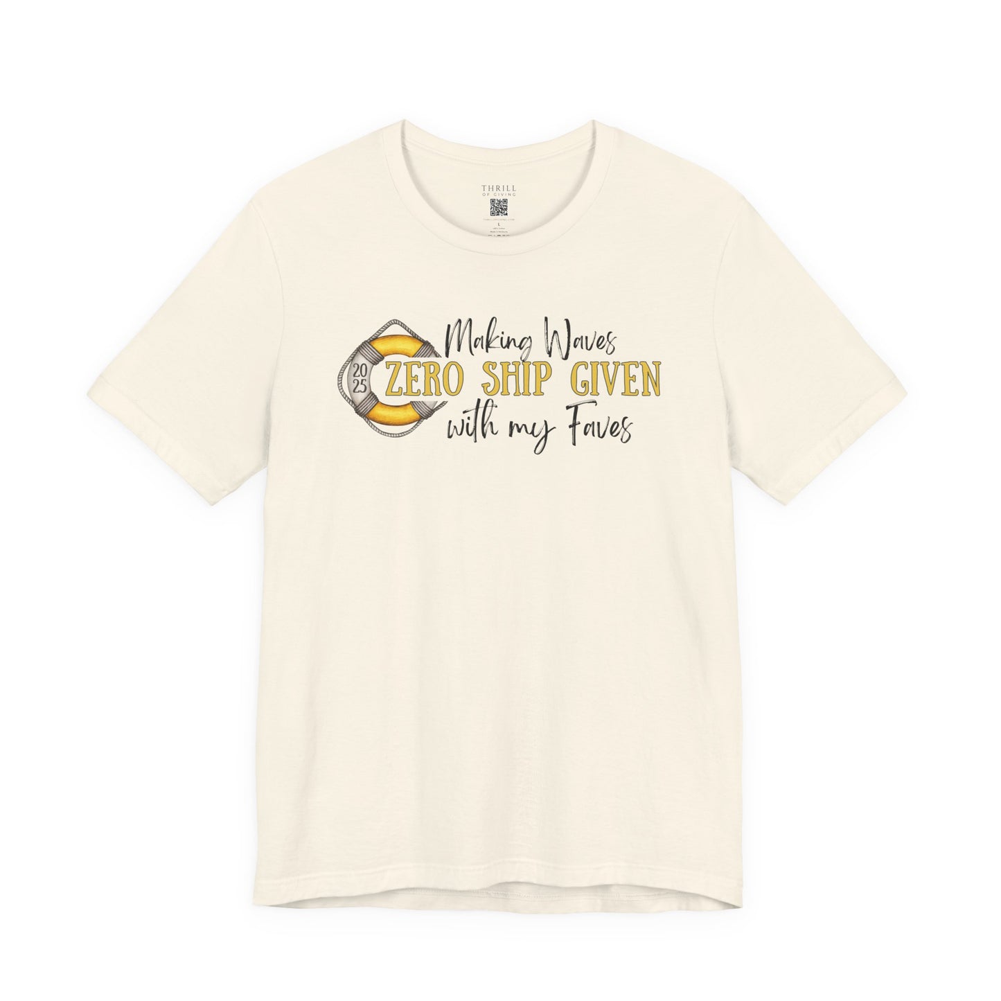 Zero SHIP Given - Making Waves with my Faves T-shirt