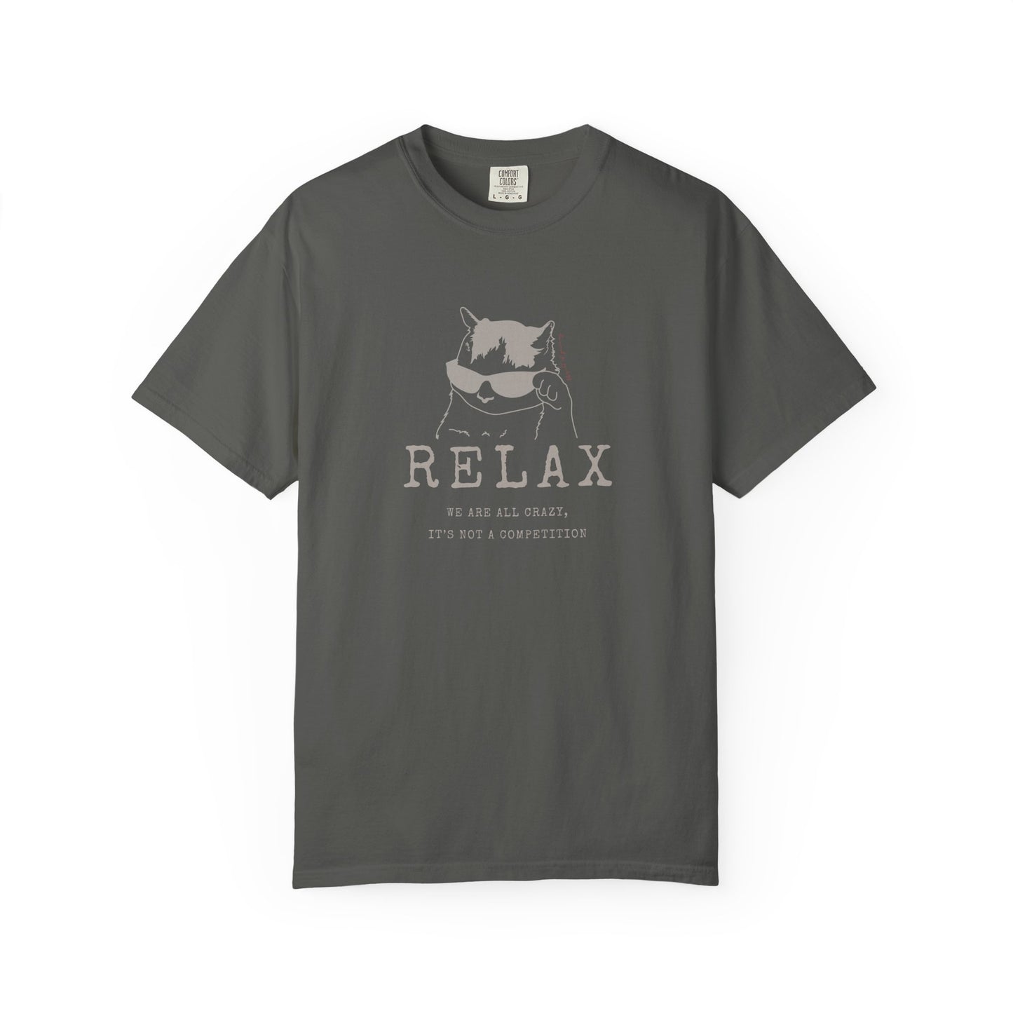 Relax - We are all CRAZY, it's not a competition T-shirt