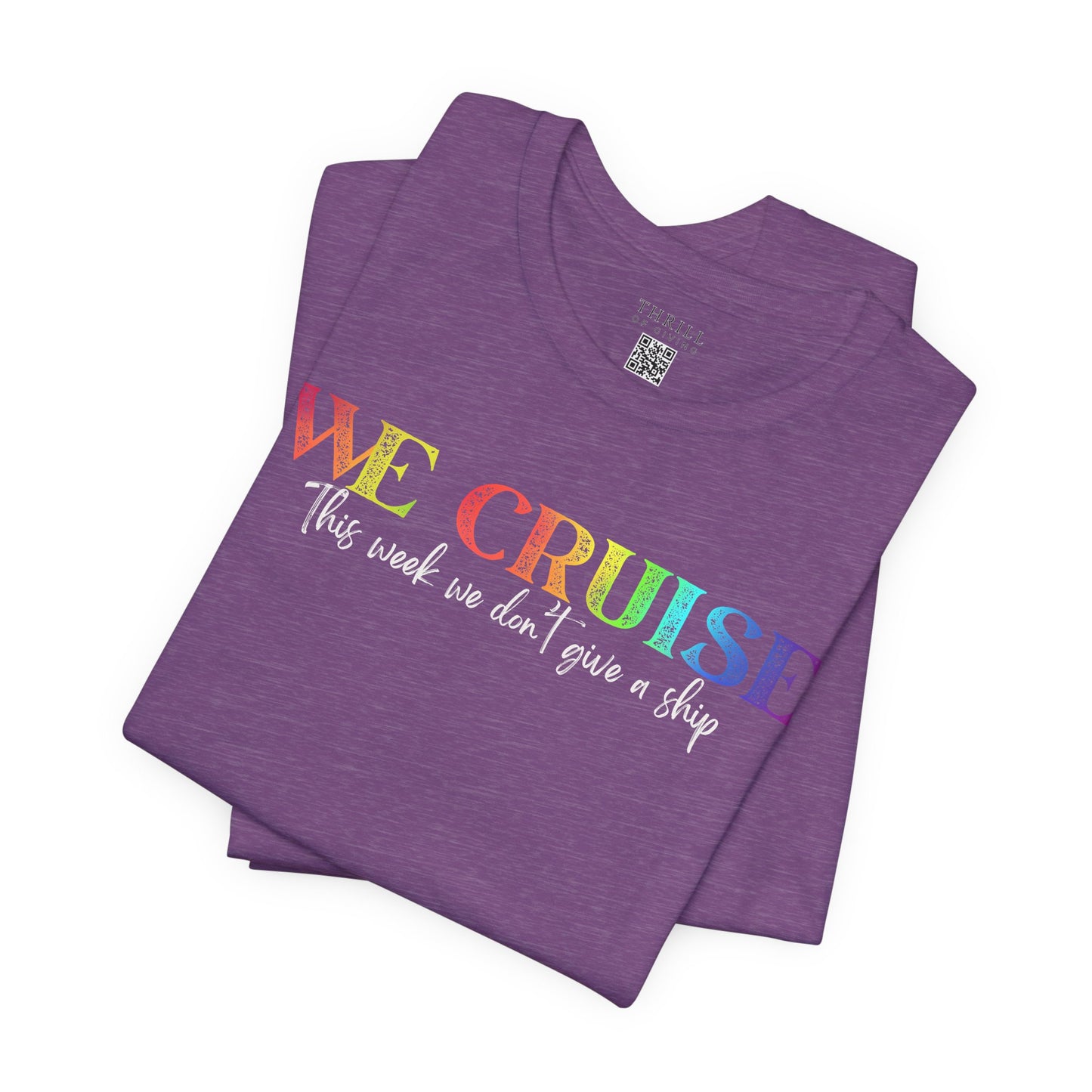 WE CRUISE T-shirt - Funny unisex cruise shirt