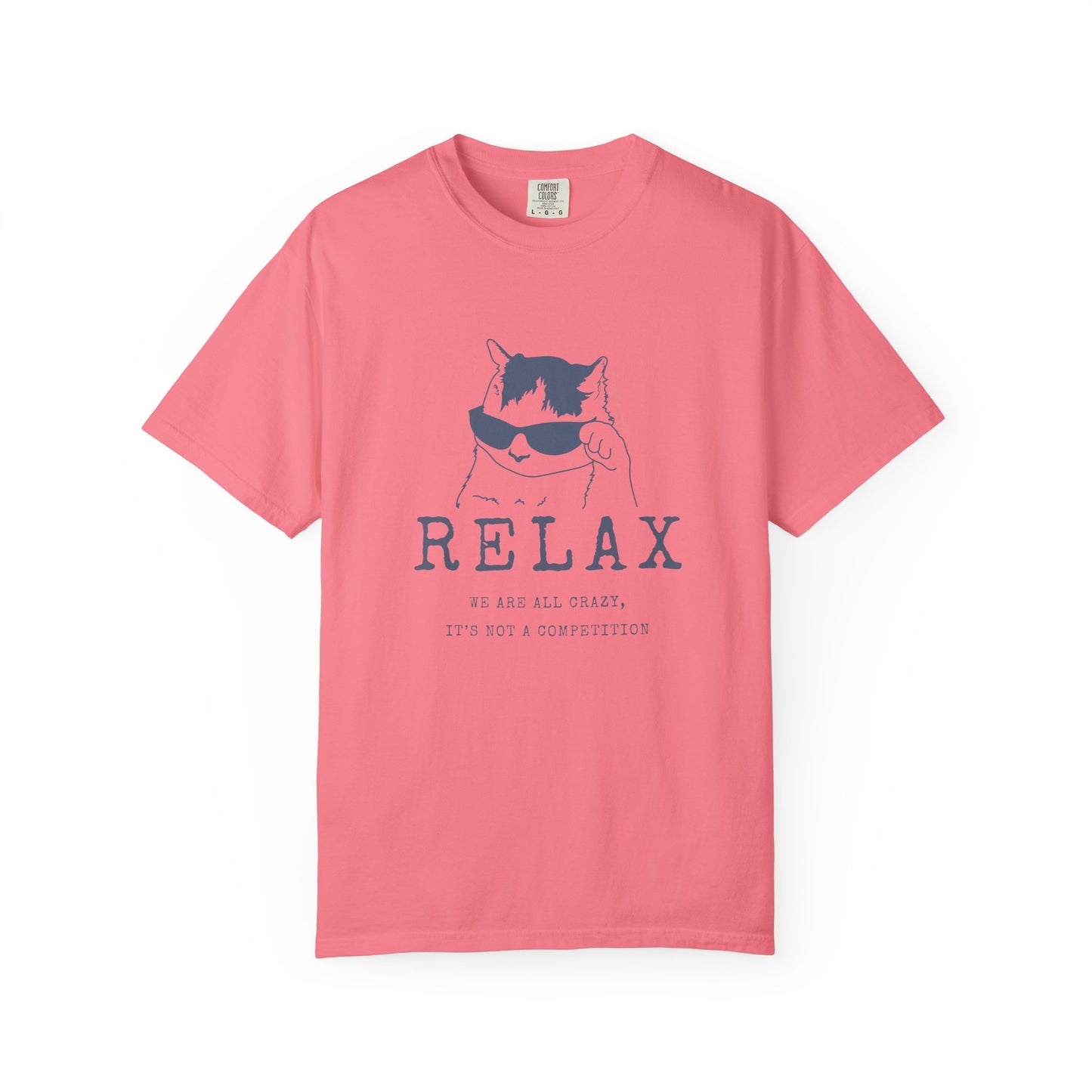Relax - We are all CRAZY, it's not a competition T-shirt
