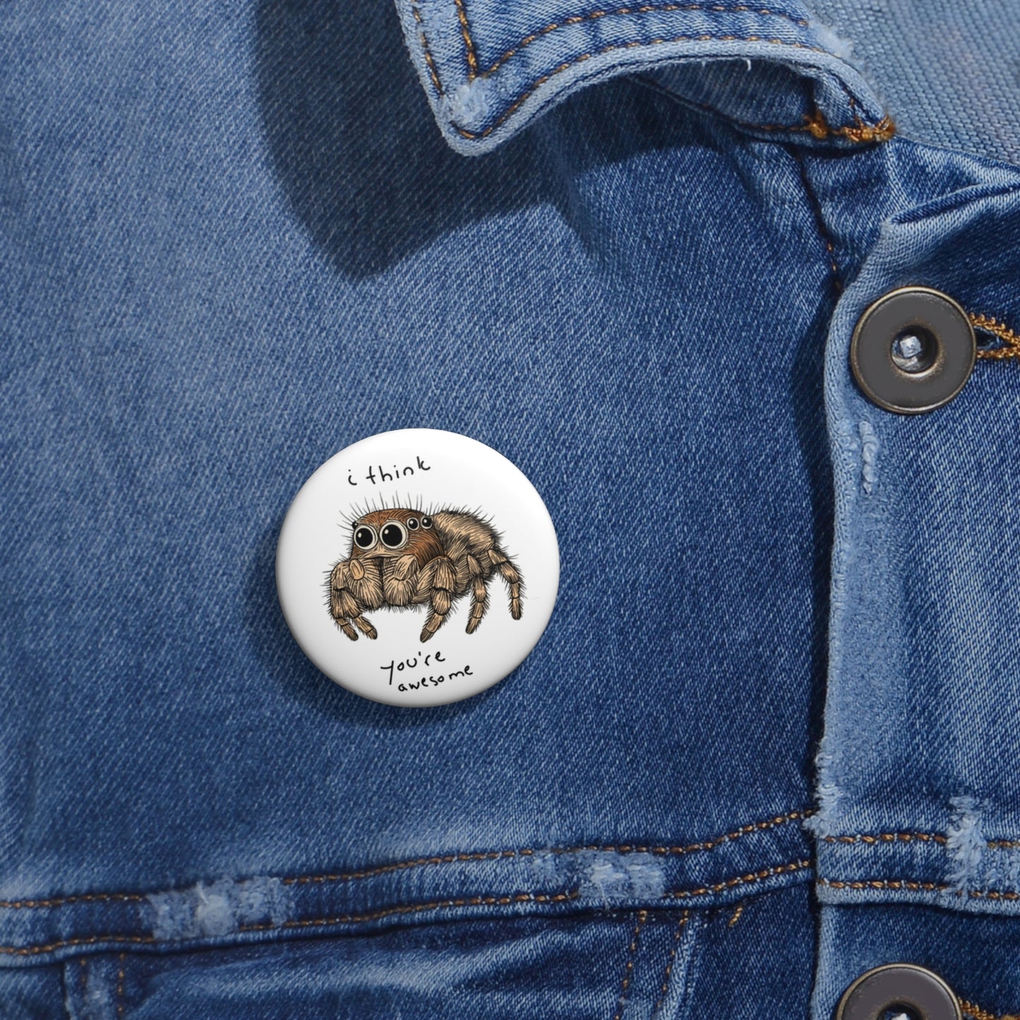 I think You Are Awesome - Metal Pin Button