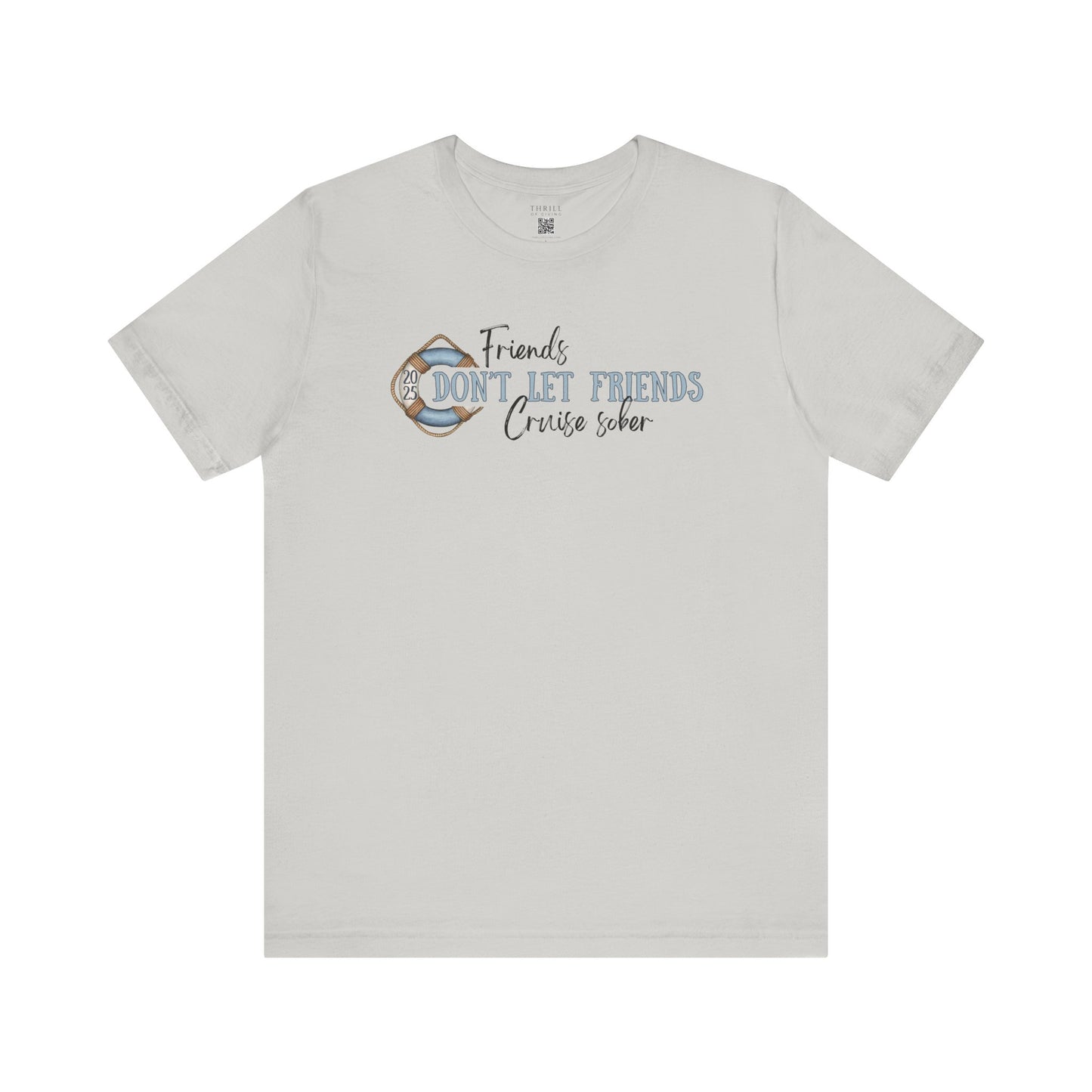 Friends Don't Let Friends Cruise Sober - Funny T-shirt