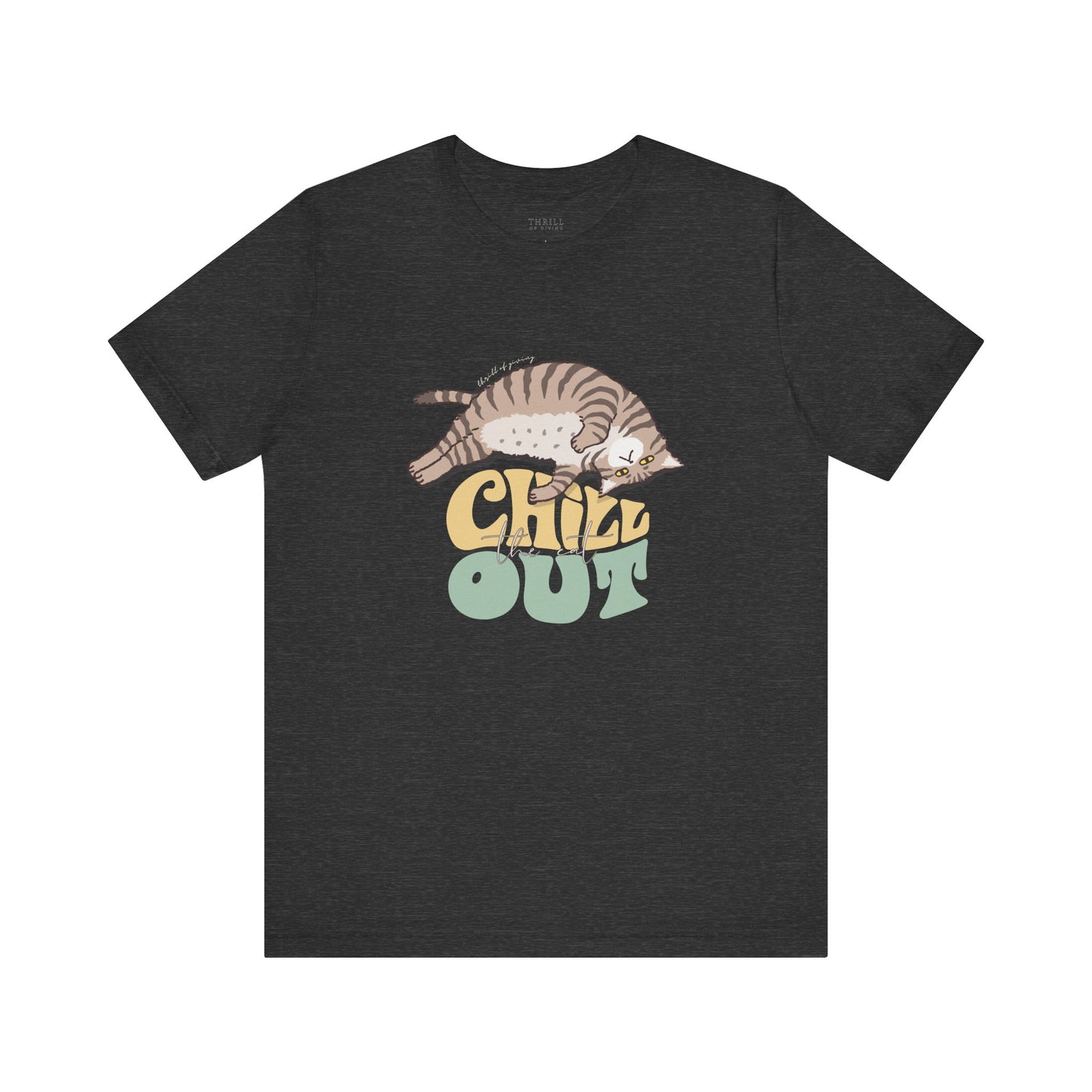 Chill the Cat Out T-shirt