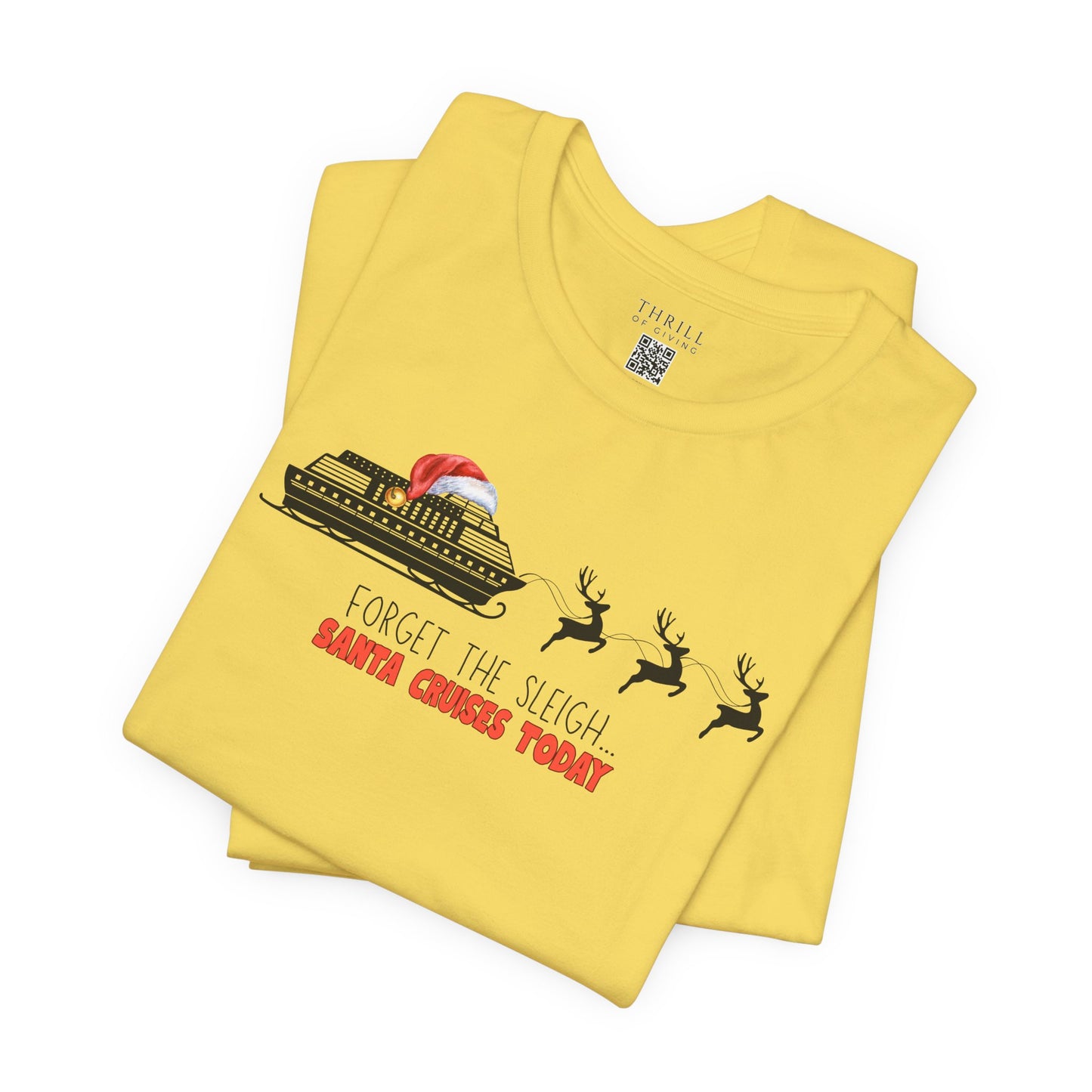 Funny Christmas Cruise T-shirt - Forget The Sleigh, Santa Cruises Today!