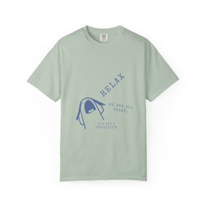 Relax - We are all CRAZY Tee