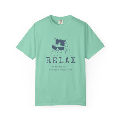 Relax - We are all CRAZY, it's not a competition T-shirt