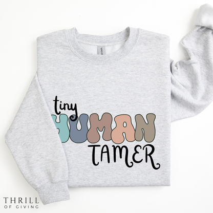 Funny Tiny HUMAN Tamer Sweatshirt