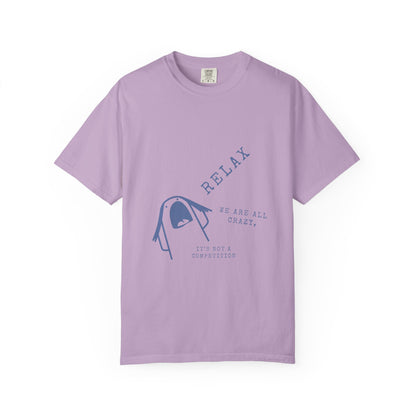 Relax - We are all CRAZY Tee