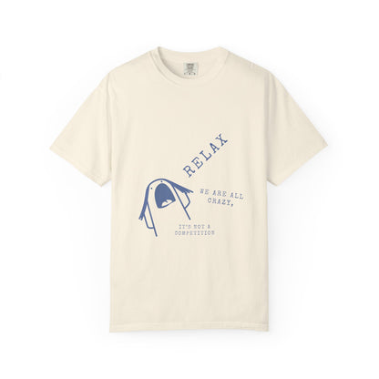 Relax - We are all CRAZY Tee