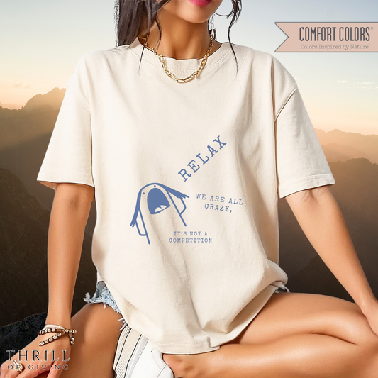 Relax - We are all CRAZY Tee
