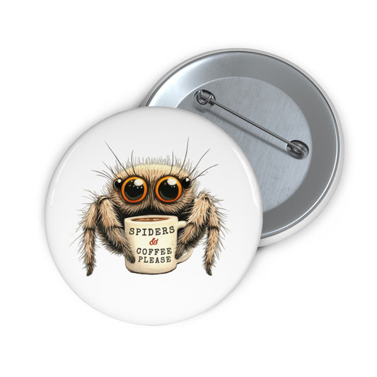 Spiders & Coffee Please - Metal Pin Button